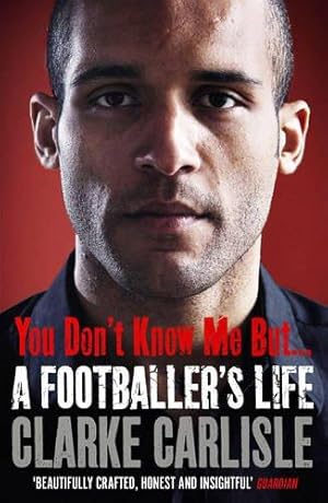 Image du vendeur pour You Don't Know Me, but .: A Footballer's Life mis en vente par WeBuyBooks