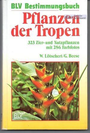 Pflanzen der Tropen. 323 Zier- und Nutzpflanzen mit 274 Farbfotos