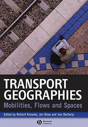 Immagine del venditore per Transport Geographies: Mobilities, Flows and Spaces venduto da WeBuyBooks