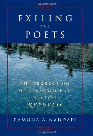 Image du vendeur pour Exiling the Poets    The Production of Censorship in Plato s Republic mis en vente par WeBuyBooks