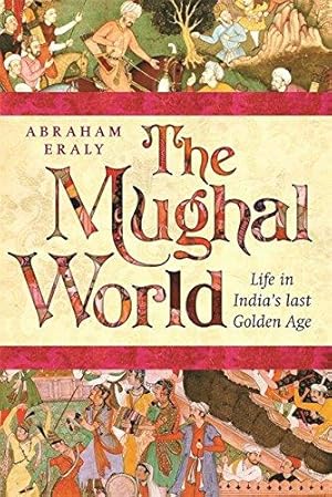 Bild des Verkufers fr The Mughal World: India's Tainted Paradise zum Verkauf von WeBuyBooks