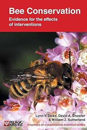 Imagen del vendedor de Bee Conservation: Evidence for the Effects of Interventions: 1 (Synopses of Conservation Evidence) a la venta por WeBuyBooks