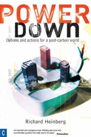 Bild des Verkufers fr Powerdown: Options and Actions for a Post-carbon Society zum Verkauf von WeBuyBooks