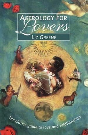 Seller image for Astrology for Lovers: The Classic Guide to Love and Relationships for sale by WeBuyBooks