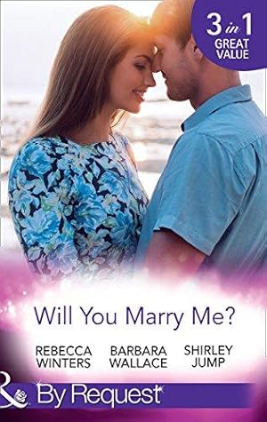 Bild des Verkufers fr Will You Marry Me?: A Marriage Made in Italy / The Courage To Say Yes / The Matchmaker's Happy Ending zum Verkauf von WeBuyBooks