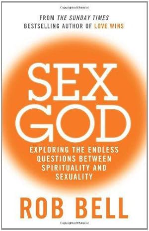 Seller image for SEX GOD: Exploring the Endless Questions Between Spirituality and Sexuality for sale by WeBuyBooks 2