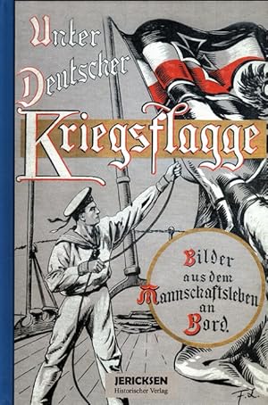 Seller image for Unter Deutscher Kriegsflagge : Bilder aus dem Mannschaftsleben an Bord. for sale by Versandantiquariat Nussbaum