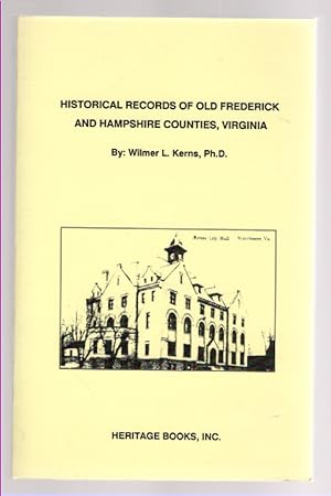 Bild des Verkufers fr Historical Records of Old Frederick and Hampshire Counties, Virginia zum Verkauf von McCormick Books