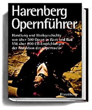 Bild des Verkufers fr Harenberg Opernfhrer. Der Schlssel zu 500 Opern, ihrer Handlung und Geschichte zum Verkauf von Studibuch