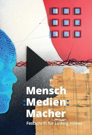 Bild des Verkufers fr Mensch : Medien : Macher: Festschrift fr Ludwig Hilmer zum Verkauf von Studibuch