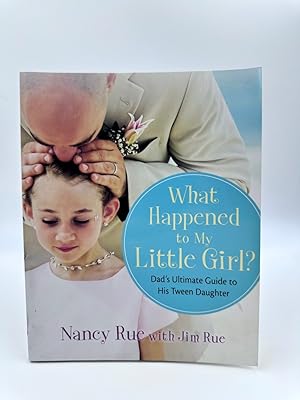 Seller image for What Happened to My Little Girl? Dad's Ultimate Guide to His Tween Daughter for sale by Dean Family Enterprise