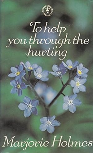 Bild des Verkufers fr To Help You Through the Hurting (Hodder Christian paperbacks) zum Verkauf von WeBuyBooks 2