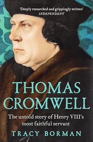 Thomas Cromwell : The Untold Story Of Henry VIII's Most Faithful Servant :