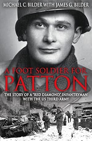 Seller image for A Footsoldier for Patton: The Story of a "Red Diamond" Infantryman with the U.S. Third Army for sale by WeBuyBooks