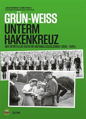 Bild des Verkufers fr Grn-Weiss unterm Hakenkreuz: Der Sportklub Rapid im Nationalsozialismus zum Verkauf von Studibuch