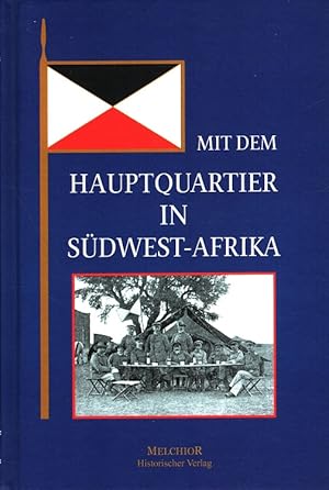 Bild des Verkufers fr Mit dem Hauptquartier in Sdwestafrika / Historische Bibliothek zum Verkauf von Versandantiquariat Nussbaum