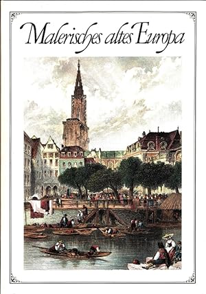 Seller image for Malerisches altes Europa - Romantische Ansichten von Stdten und Schlssern der guten alten Zeit. for sale by Versandantiquariat Nussbaum