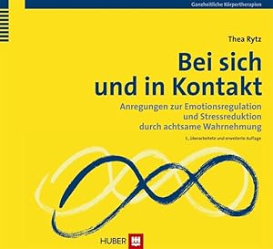 Bild des Verkufers fr Bei sich und in Kontakt. Anregungen zur Emotionsregulation und Stressreduktion durch achtsame Wahrnehmung zum Verkauf von Studibuch