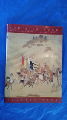 Bild des Verkufers fr The Silk Road: Two Thousand Years in the Heart of Asia zum Verkauf von WeBuyBooks