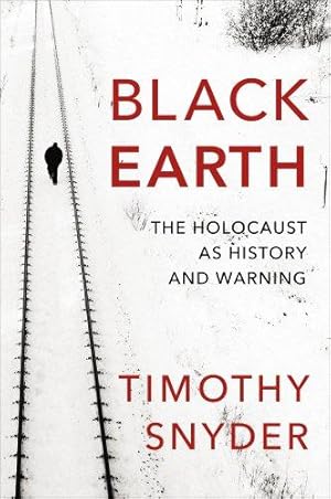 Bild des Verkufers fr Black Earth: The Holocaust as History and Warning zum Verkauf von WeBuyBooks