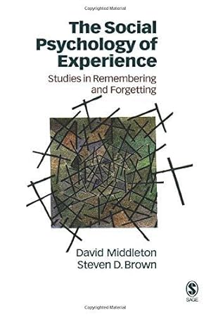 Seller image for The Social Psychology of Experience: Studies in Remembering and Forgetting (Inquiries in Social Construction series) for sale by WeBuyBooks