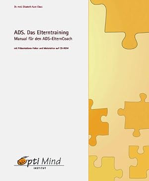 Seller image for ADS. Das Elterntraining. Manual fr den ADS-ElternCoach: Mit 49 Prsentations-Folien auf CD-ROM und weiteren Arbeitsmaterialien auf CD-ROM for sale by Studibuch