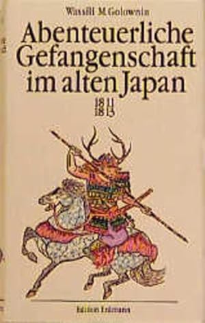 Seller image for Abenteuerliche Gefangenschaft im alten Japan 1811-1813. Neu bearbeitet von Ernst Bartsch. for sale by Studibuch