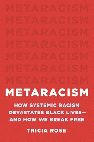 Bild des Verkufers fr Metaracism : How Systemic Racism Devastates Black Lives- And How We Break Free zum Verkauf von GreatBookPrices