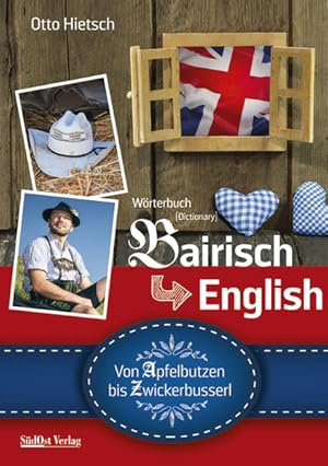 Immagine del venditore per Wrterbuch Bairisch - English: Von Apfelbutzen bis Zwickerbusserl venduto da Studibuch