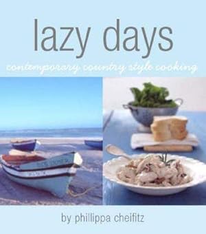 Bild des Verkufers fr Lazy days: Contemporary country style cooking zum Verkauf von WeBuyBooks
