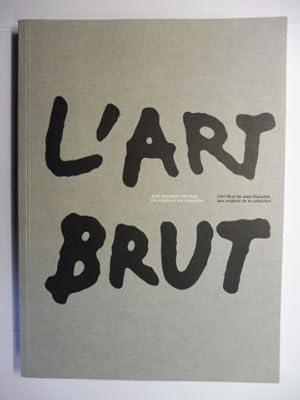 Bild des Verkufers fr L`ART BRUT - Jean Dubuffet`s Art Brut: the origins of the collection / L`Art Brut de Jean Dubuffet, aux origines de la collection. Ausstellung / Exhibition / Expositition COLLECTION DE L`ART BRUT LAUSANNE. Mrz-August 2016. English / Francais. zum Verkauf von Antiquariat am Ungererbad-Wilfrid Robin