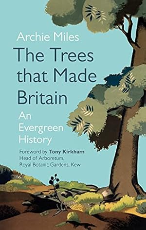 Bild des Verkufers fr The Trees that Made Britain: An Evergreen History zum Verkauf von WeBuyBooks