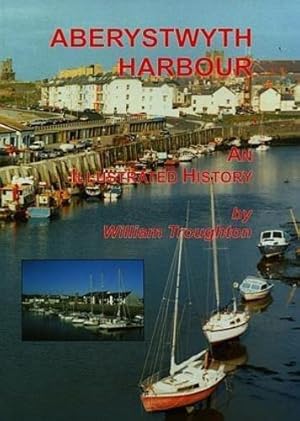 Bild des Verkufers fr Aberystwyth Harbour - An Illustrated History zum Verkauf von WeBuyBooks