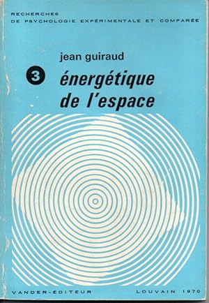 Energétique de l'espace, suivi de Espace et transcendance