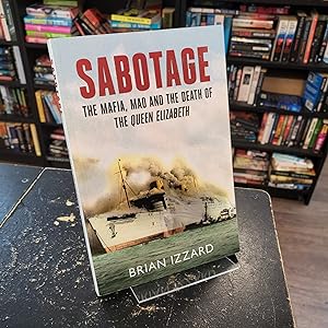 Seller image for Sabotage: The Mafia, Mao and the Death of the Queen Elizabeth for sale by Final Chapter Books