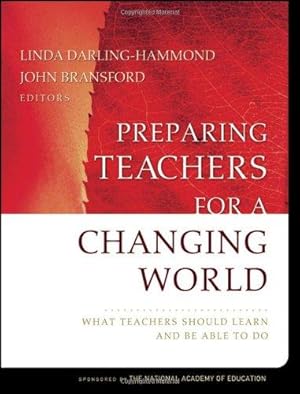 Imagen del vendedor de Preparing Teachers for a Changing World: What Teachers Should Learn and Be Able to Do a la venta por WeBuyBooks