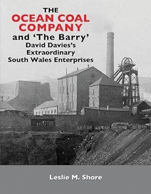 The Ocean Coal Company and 'The Barry': David Davies's Extraordinary South Wales Enterprises