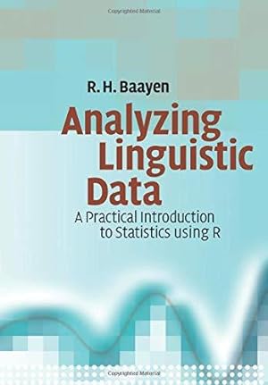 Immagine del venditore per Analyzing Linguistic Data: A Practical Introduction to Statistics using R venduto da WeBuyBooks