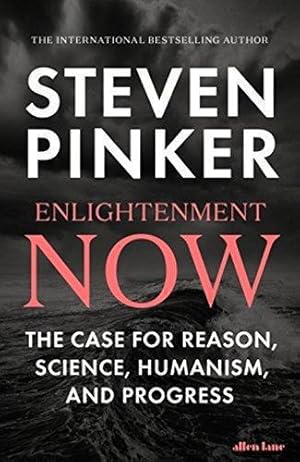 Seller image for Enlightenment Now: The Case for Reason, Science, Humanism, and Progress for sale by WeBuyBooks