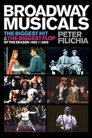 Seller image for Broadway Musicals: The Biggest Hit and the Biggest Flop of the Season - 1959 to 2009 (Applause Books) for sale by WeBuyBooks