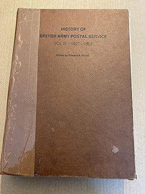 Imagen del vendedor de HISTORY OF THE BRITISH ARMY POSTAL SERVICE. VOLUME III ( VOLUME 3). 1927-1963 a la venta por Anitabooks