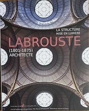 Bild des Verkufers fr La Structure Mise en Lumiere - Henri Labrouste (1801-1875) Architecte zum Verkauf von Somerset Books