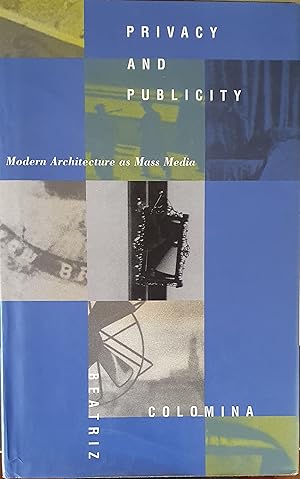 Seller image for Privacy and Publicity: Modern Architecture as Mass Media for sale by Somerset Books