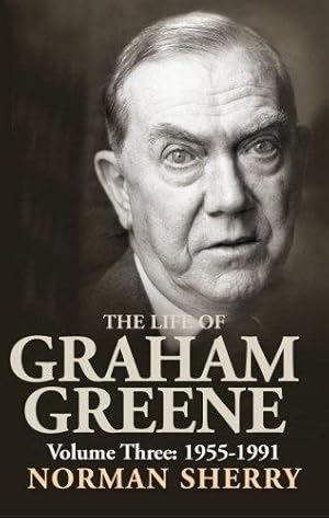 Seller image for The Life of Graham Greene Volume Three: 1955 - 1991 for sale by WeBuyBooks