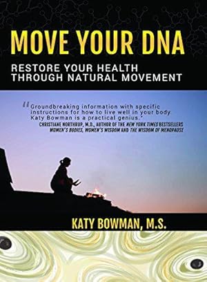 Bild des Verkufers fr Move Your DNA: Restore Your Health Through Natural Movement zum Verkauf von WeBuyBooks