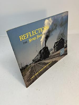 Seller image for REFLECTIONS. THE NICKEL PLATE YEARS. Lake Eric & Western (signed) for sale by Frey Fine Books