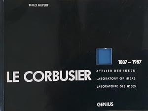 Seller image for Le Corbusier 1887-1987. Atelier der Ideen - Laboratory of Ideas - Labratoire des idees for sale by Somerset Books