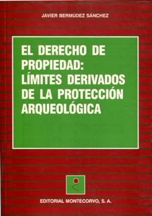 Seller image for EL DERECHO DE PROPIEDAD: LIMITES DERIVADOS DE LA PROTECCION ARQUEOLOGICA. for sale by Libros Ambig