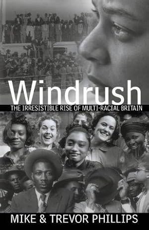 Seller image for Windrush: The Irresistible Rise of Multi-Racial Britain for sale by WeBuyBooks 2