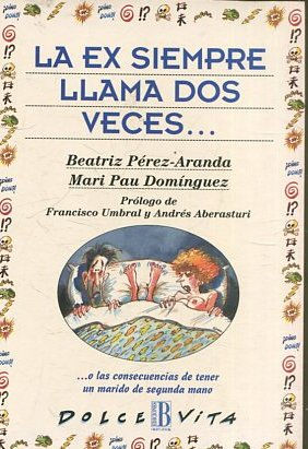 Seller image for LA EX SIEMPRE LLAMA DOS VECES. for sale by Libros Ambig